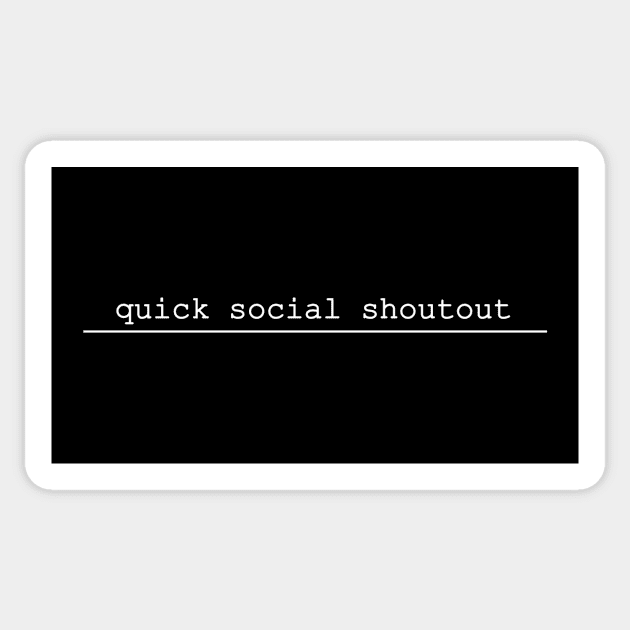 quick social shoutout Sticker by NotComplainingJustAsking